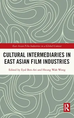 Intermediarios culturales en las industrias cinematográficas de Asia Oriental - Cultural Intermediaries in East Asian Film Industries