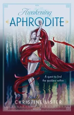 El despertar de Afrodita: La búsqueda de la diosa interior - Awakening Aphrodite: A quest to find the goddess within