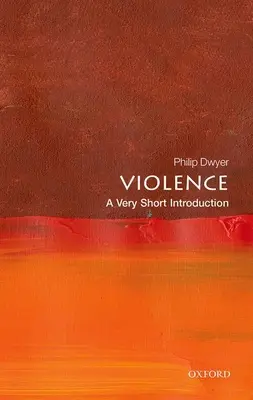 La violencia: A Very Short Introduction - Violence: A Very Short Introduction