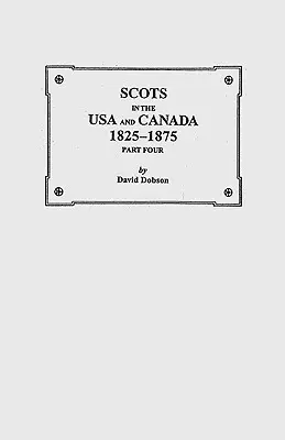 Escoceses en Estados Unidos y Canadá, 1825-1875. Cuarta parte - Scots in the USA and Canada, 1825-1875. Part Four