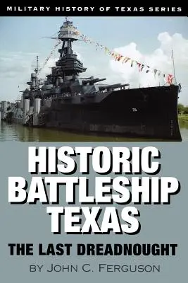 El acorazado histórico Texas: El último acorazado - Historic Battleship Texas: The Last Dreadnought