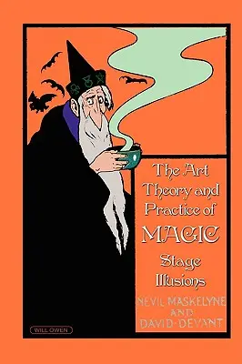 El arte, la teoría y la práctica de la magia - Ilusiones escénicas - The Art, Theory and Practice of Magic - Stage Illusions