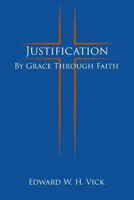 La justificación: Por gracia mediante la fe - Justification: By Grace Through Faith