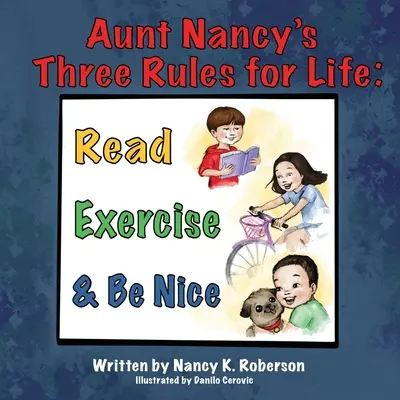Las tres reglas de la tía Nancy para la vida: Leer, hacer ejercicio y ser amable - Aunt Nancy's Three Rules for Life: Read, Exercise, and Be Nice