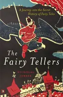 Cuentacuentos - Un viaje a la historia secreta de los cuentos de hadas - Fairy Tellers - A Journey into the Secret History of Fairy Tales