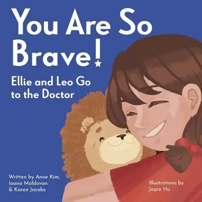 Eres tan valiente!: Ellie y Leo van al médico - You Are So Brave!: Ellie and Leo Go to the Doctor