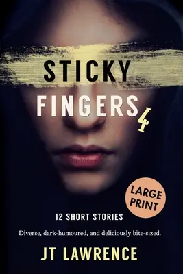 Sticky Fingers 4: 12 Short Stories, Large Print Edition (Dedos pegajosos 4: 12 relatos cortos, edición en letra grande) - Sticky Fingers 4: 12 Short Stories, Large Print Edition