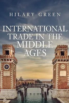 El comercio internacional en la Edad Media - International Trade in the Middle Ages