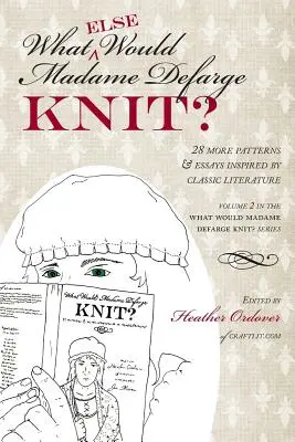 ¿Qué (más) tejería Madame Defarge? - What (Else) Would Madame Defarge Knit?