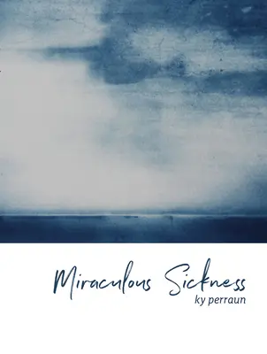 La enfermedad milagrosa - Miraculous Sickness