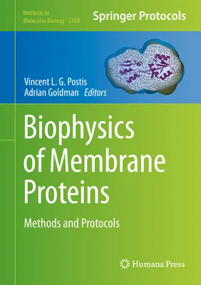 Biofísica de las proteínas de membrana: Métodos y protocolos - Biophysics of Membrane Proteins: Methods and Protocols