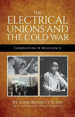 Los sindicatos eléctricos y la Guerra Fría: generación de resistencia - The Electrical Unions and the Cold War: Generation of Resistance