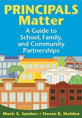 Los directores importan: Guía para la colaboración entre la escuela, la familia y la comunidad - Principals Matter: A Guide to School, Family, and Community Partnerships