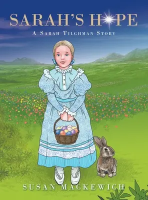 La esperanza de Sarah: una historia de Sarah Tilghman - Sarah's Hope: A Sarah Tilghman Story