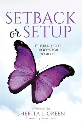 Contratiempo o Arreglo: Confiando en el Proceso de Dios para su Vida - Setback Or Setup: Trusting God's Process For Your Life