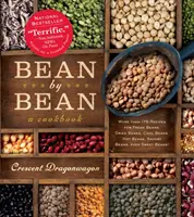 Bean by Bean: Un libro de cocina: Más de 175 recetas de alubias frescas, secas, frías, calientes, saladas e incluso dulces. - Bean by Bean: A Cookbook: More Than 175 Recipes for Fresh Beans, Dried Beans, Cool Beans, Hot Beans, Savory Beans, Even Sweet Beans!