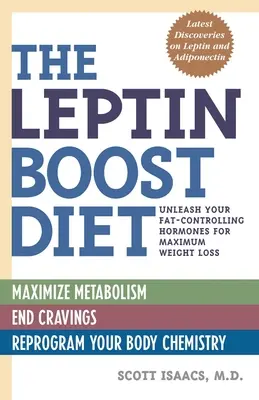 La dieta para aumentar la leptina: Libere las hormonas que controlan la grasa para perder peso al máximo - The Leptin Boost Diet: Unleash Your Fat-Controlling Hormones for Maximum Weight Loss