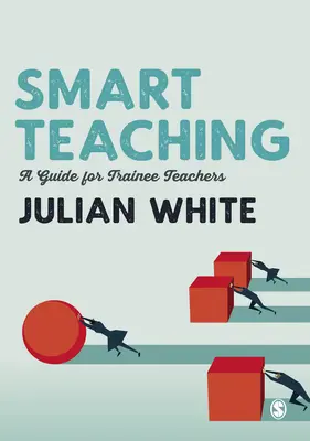 Enseñanza inteligente: guía para profesores en formación - Smart Teaching: A Guide for Trainee Teachers