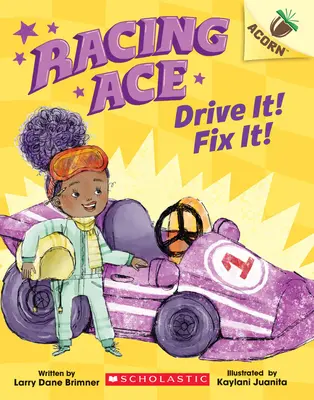 Racing Ace: ¡Condúcelo! ¡Arréglalo! Un libro de bellota - Racing Ace: Drive It! Fix It!: An Acorn Book