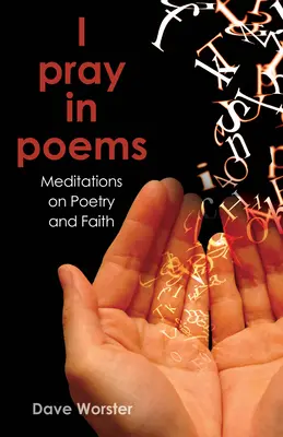 Rezo en Poemas: Meditaciones sobre poesía y fe - I Pray in Poems: Meditations on Poetry and Faith