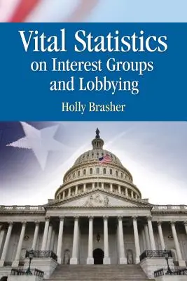 Estadísticas vitales sobre grupos de interés y grupos de presión - Vital Statistics on Interest Groups and Lobbying