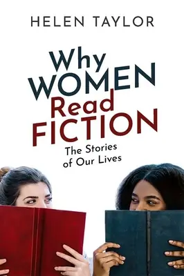 Por qué las mujeres leen ficción: Las historias de nuestras vidas - Why Women Read Fiction: The Stories of Our Lives