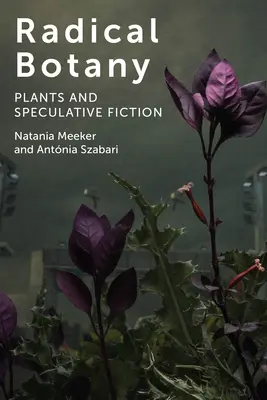 Botánica radical: Plantas y ficción especulativa - Radical Botany: Plants and Speculative Fiction