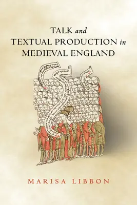 Charla y producción textual en la Inglaterra medieval - Talk and Textual Production in Medieval England