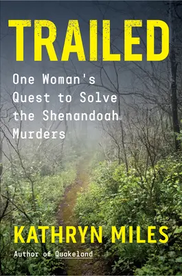 Trailed: La búsqueda de una mujer para resolver los asesinatos de Shenandoah - Trailed: One Woman's Quest to Solve the Shenandoah Murders