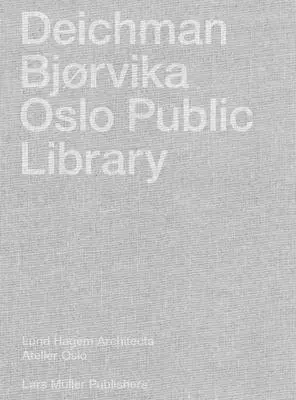 Deichman Bjrvika Biblioteca Pública de Oslo - Deichman Bjrvika: Oslo Public Library