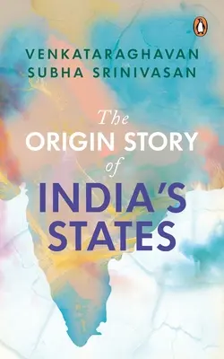 La historia del origen de los estados de la India - The Origin Story of India's States