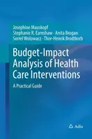 Análisis del impacto presupuestario de las intervenciones sanitarias: Guía práctica - Budget-Impact Analysis of Health Care Interventions: A Practical Guide