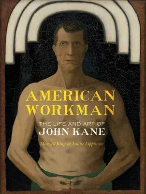 American Workman: La vida y el arte de John Kane - American Workman: The Life and Art of John Kane