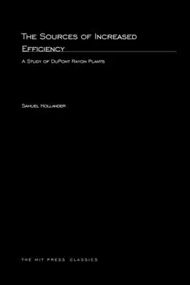 Las fuentes del aumento de la eficiencia: Un estudio de las plantas de rayón de DuPont - The Sources of Increased Efficiency: A Study of DuPont Rayon Plants