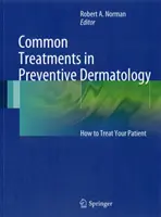 Tratamientos comunes en Dermatología Preventiva: Cómo tratar a su paciente - Common Treatments in Preventive Dermatology: How to Treat Your Patient