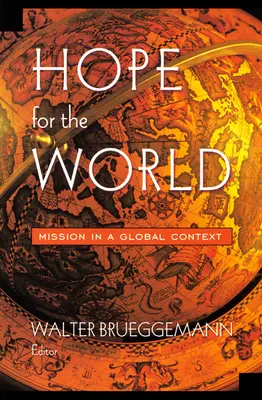 Esperanza para el mundo: La misión en un contexto global - Hope for the World: Mission in a Global Context