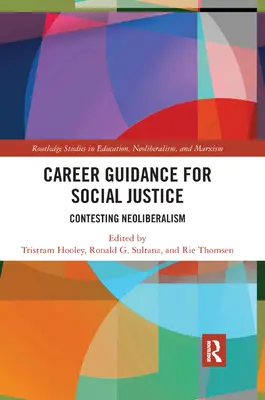 Orientación profesional para la justicia social: Impugnación del neoliberalismo - Career Guidance for Social Justice: Contesting Neoliberalism