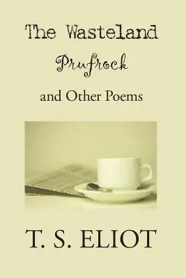 La tierra baldía, Prufrock y otros poemas - The Waste Land, Prufrock, and Other Poems