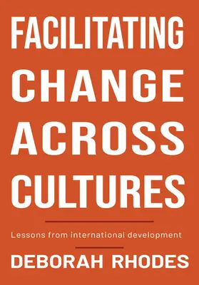 Facilitar el cambio entre culturas: Lecciones del desarrollo internacional - Facilitating Change Across Cultures: Lessons from International Development