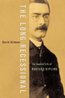 El largo receso: La vida imperial de Rudyard Kipling - The Long Recessional: The Imperial Life of Rudyard Kipling