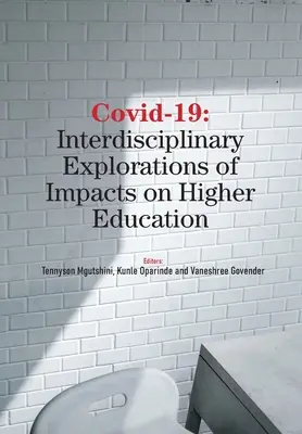 Covid-19: Exploraciones interdisciplinarias de los impactos en la educación superior - Covid-19: Interdisciplinary Explorations of Impacts on Higher Education