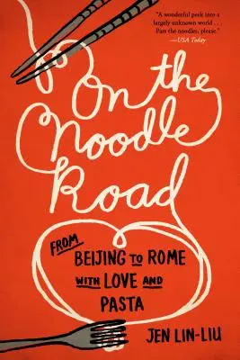 Por el camino de los fideos: De Pekín a Roma, con amor y pasta - On the Noodle Road: From Beijing to Rome, with Love and Pasta