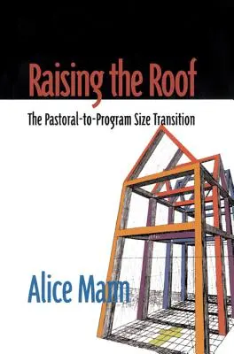 Raising the Roof: La transición de la pastoral al tamaño de un programa - Raising the Roof: The Pastoral-to-Program Size Transition