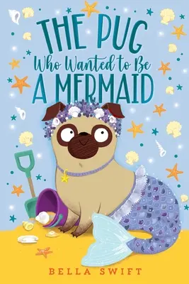 El carlino que quería ser sirena - The Pug Who Wanted to Be a Mermaid