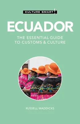 ¡Ecuador - Culture Smart! La Guía Esencial de Costumbres y Cultura - Ecuador - Culture Smart!: The Essential Guide to Customs & Culture