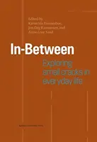 Entre dos mundos: Explorando las pequeñas grietas de la vida cotidiana - In-Between: Exploring Small Cracks of Everyday Life