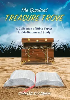 El tesoro espiritual: Una colección de temas bíblicos para la meditación y el estudio - The Spiritual Treasure Trove: A Collection of Bible Topics for Meditation and Study