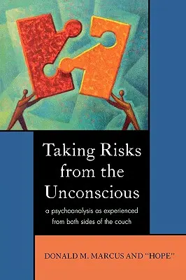 Arriesgarse desde el inconsciente: un psicoanálisis vivido desde ambos lados del sofá - Taking Risks from the Unconscious: A Psychoanalysis as Experienced from Both Sides of the Couch