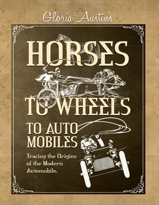 Del caballo a la rueda y al automóvil - Horses to Wheels to Automobiles