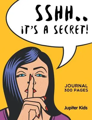 Sshh. Es un secreto Diario 300 Páginas - Sshh. It's a Secret!: Journal 300 Pages